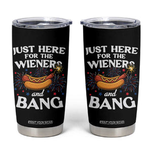 Funny Just Here For The Wieners And Bang Tumbler Cup 4th Of July Hot Dog Lover Fireworks TS11 Black Print Your Wear