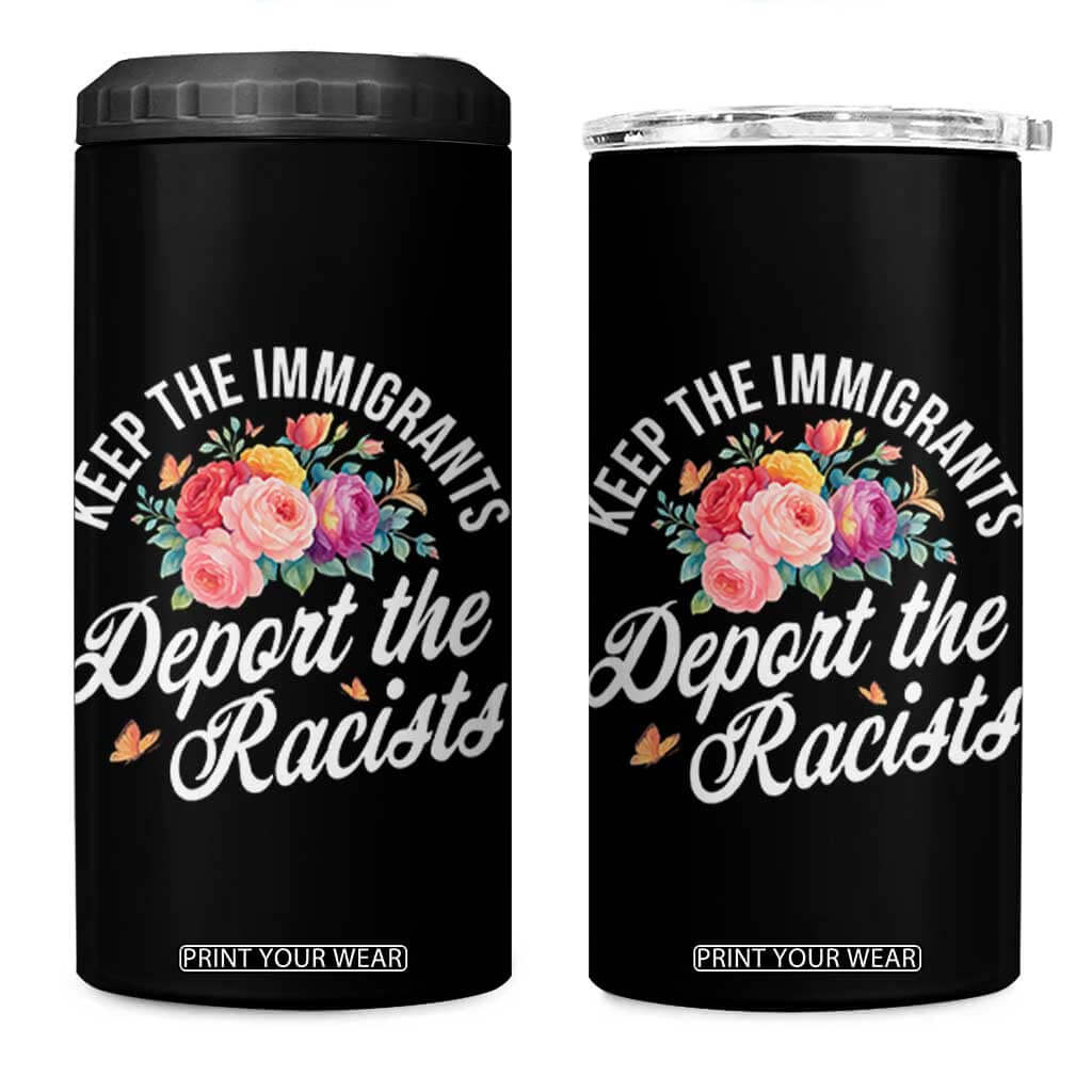 Funny Keep The Immigrants Deport The Racists 4 in 1 Can Cooler Tumbler Floral Butterfly TS11 One Size: 16 oz Black Print Your Wear