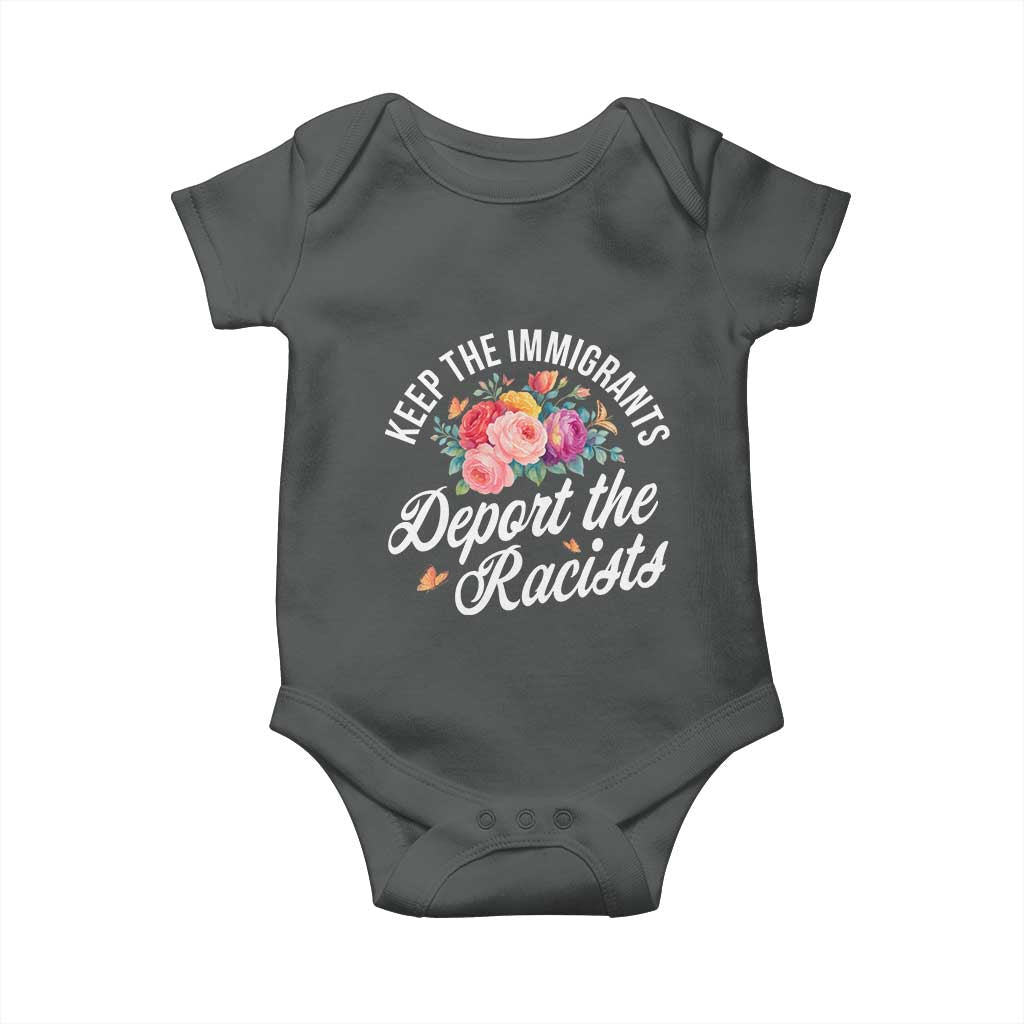 Funny Keep The Immigrants Deport The Racists Baby Onesie Floral Butterfly TS11 Dark Heather Print Your Wear