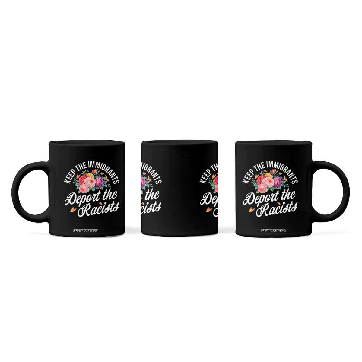Funny Keep The Immigrants Deport The Racists Coffee Mug Floral Butterfly TS11 Print Your Wear
