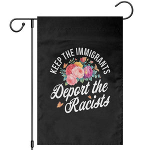 Funny Keep The Immigrants Deport The Racists Garden Flag Floral Butterfly TS11 Black Print Your Wear