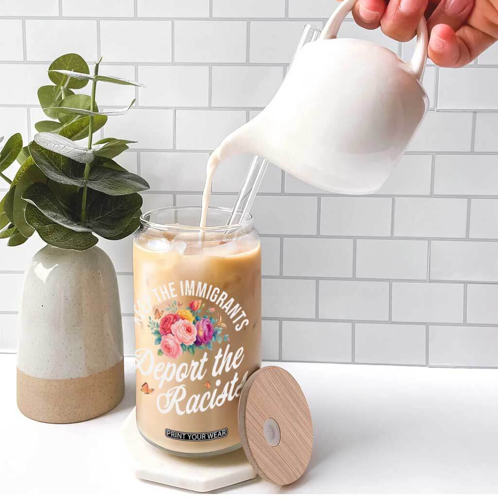 Funny Keep The Immigrants Deport The Racists Glass Can Floral Butterfly TS11 Print Your Wear