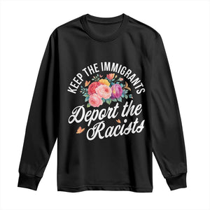 Funny Keep The Immigrants Deport The Racists Long Sleeve Shirt Floral Butterfly TS11 Black Print Your Wear