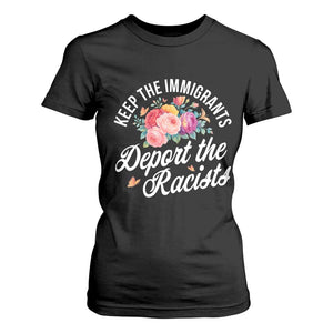 Funny Keep The Immigrants Deport The Racists T Shirt For Women Floral Butterfly TS11 Black Print Your Wear