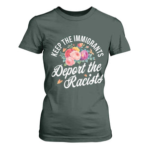 Funny Keep The Immigrants Deport The Racists T Shirt For Women Floral Butterfly TS11 Dark Forest Green Print Your Wear