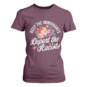 Funny Keep The Immigrants Deport The Racists T Shirt For Women Floral Butterfly TS11 Maroon Print Your Wear