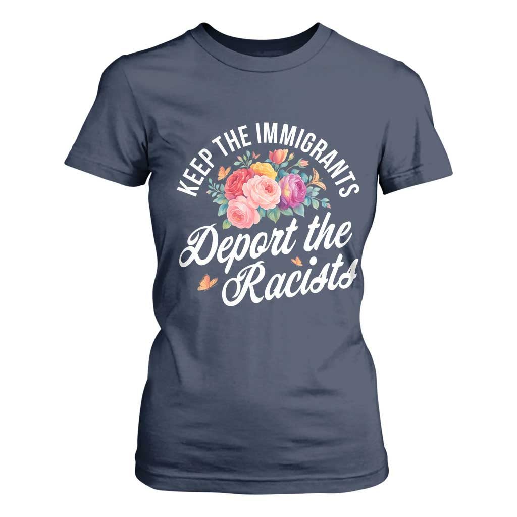 Funny Keep The Immigrants Deport The Racists T Shirt For Women Floral Butterfly TS11 Navy Print Your Wear