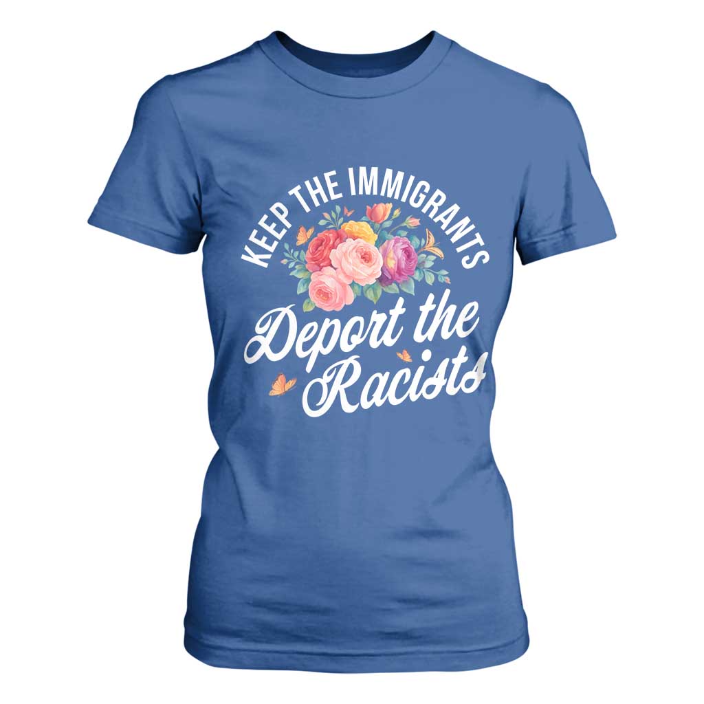 Funny Keep The Immigrants Deport The Racists T Shirt For Women Floral Butterfly TS11 Royal Blue Print Your Wear