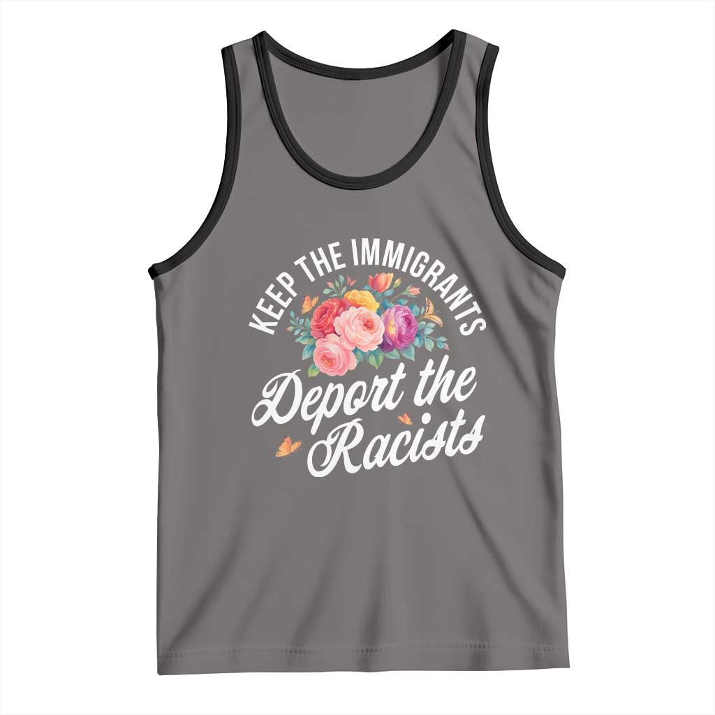 Funny Keep The Immigrants Deport The Racists Tank Top Floral Butterfly TS11 Deep Heather Black Print Your Wear
