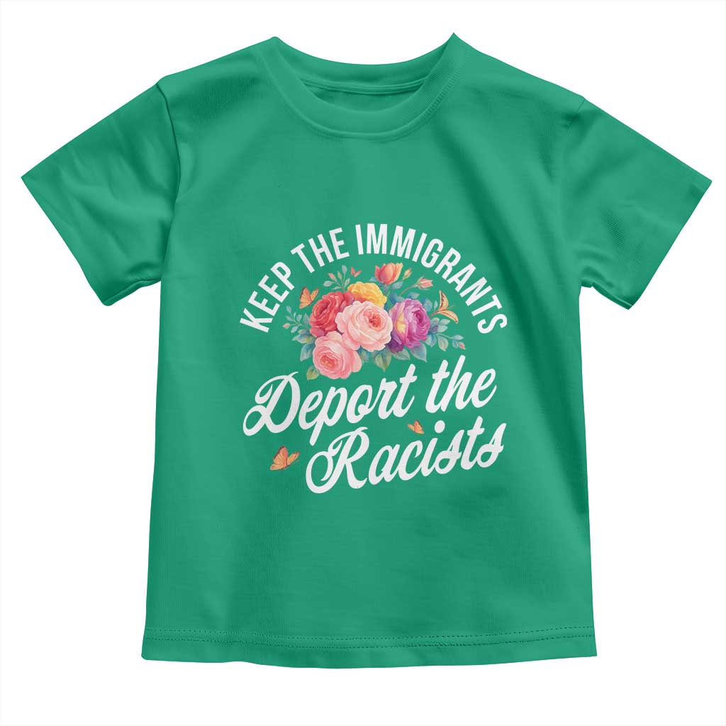 Funny Keep The Immigrants Deport The Racists Toddler T Shirt Floral Butterfly TS11 Irish Green Print Your Wear