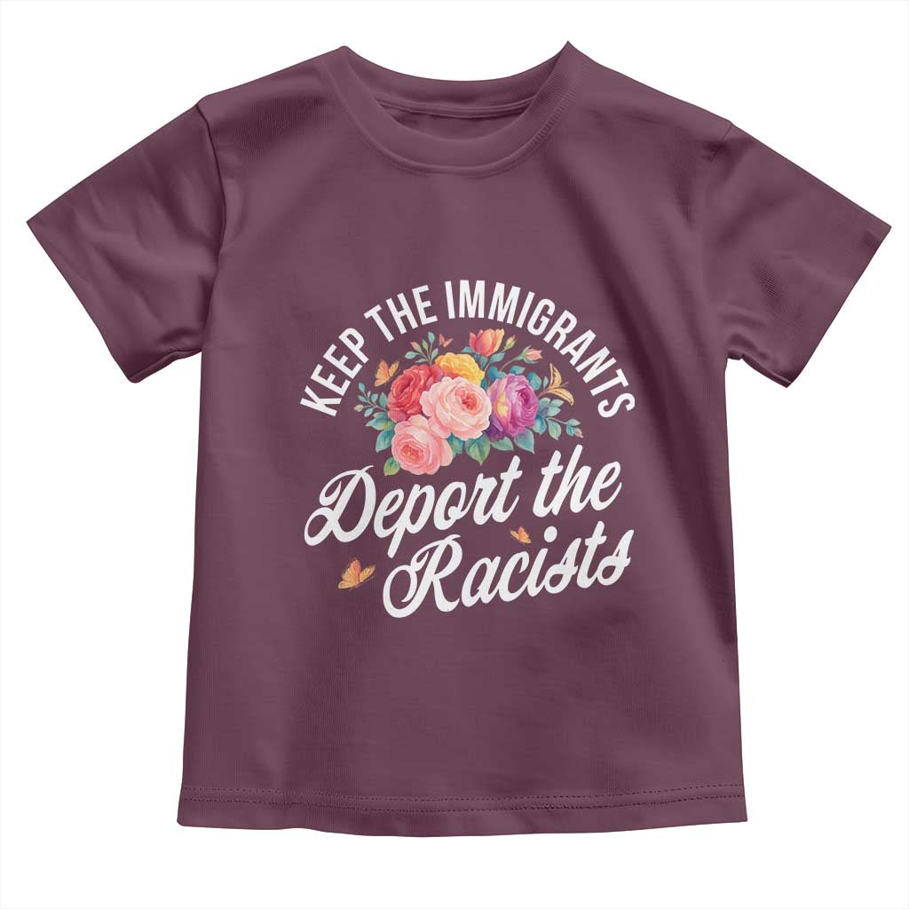 Funny Keep The Immigrants Deport The Racists Toddler T Shirt Floral Butterfly TS11 Maroon Print Your Wear