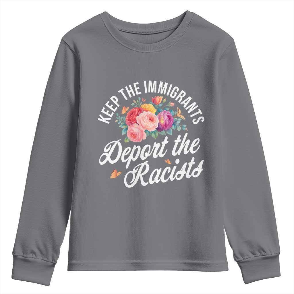 Funny Keep The Immigrants Deport The Racists Youth Sweatshirt Floral Butterfly TS11 Charcoal Print Your Wear