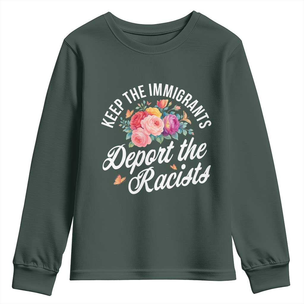 Funny Keep The Immigrants Deport The Racists Youth Sweatshirt Floral Butterfly TS11 Dark Forest Green Print Your Wear
