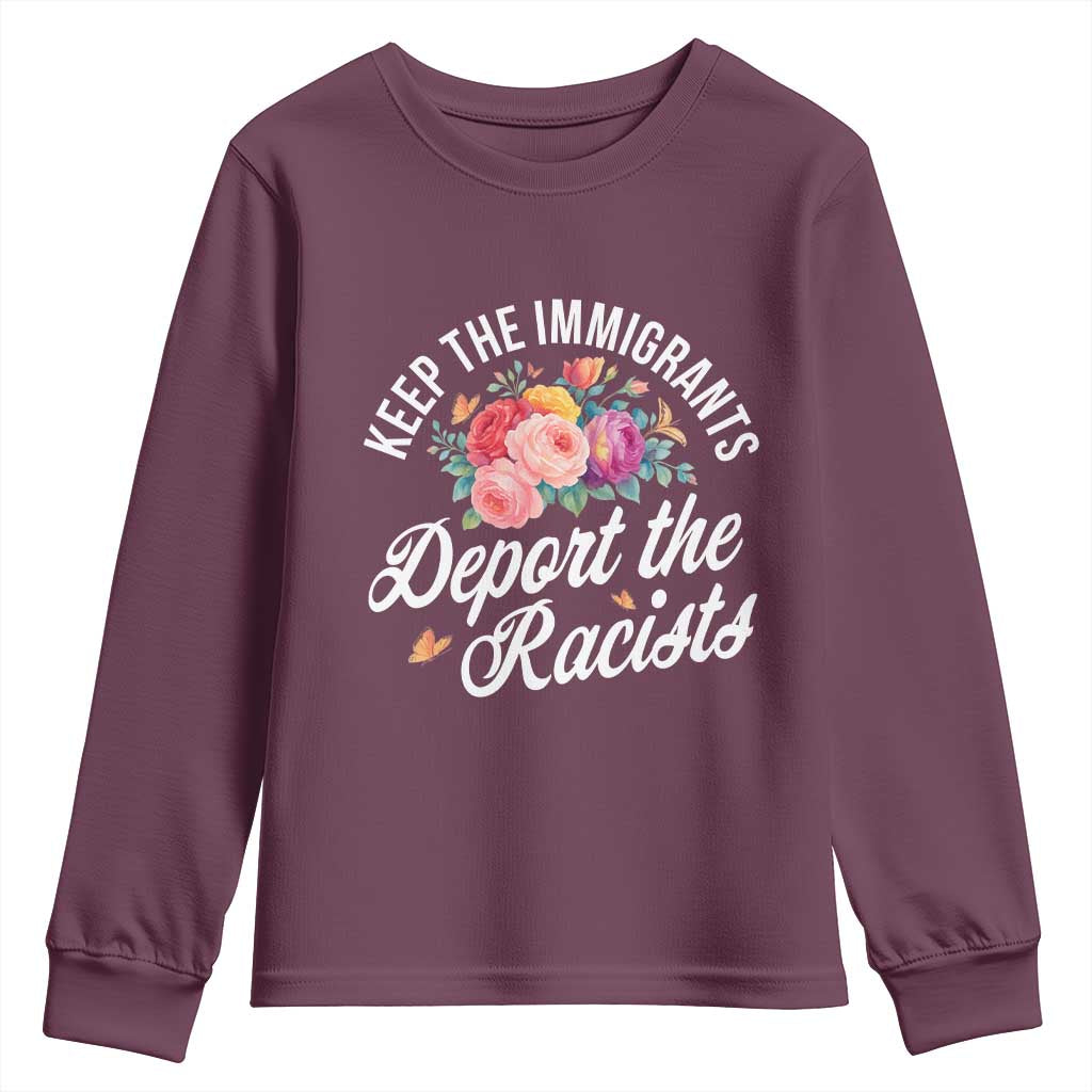 Funny Keep The Immigrants Deport The Racists Youth Sweatshirt Floral Butterfly TS11 Maroon Print Your Wear