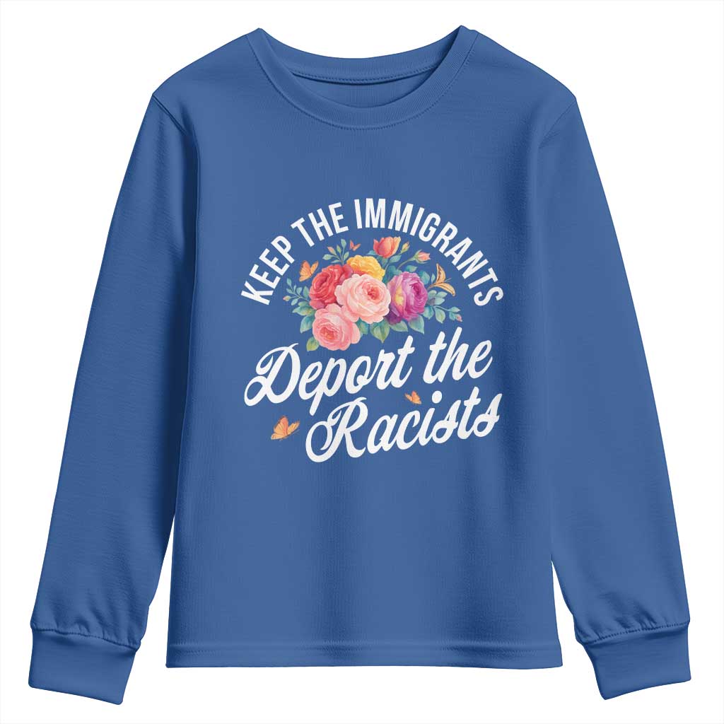 Funny Keep The Immigrants Deport The Racists Youth Sweatshirt Floral Butterfly TS11 Royal Blue Print Your Wear