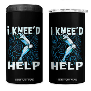 Funny Knee Replacement Surgery 4 in 1 Can Cooler Tumbler I Knee'd Help Bones Injury Recovery TS02 One Size: 16 oz Black Print Your Wear