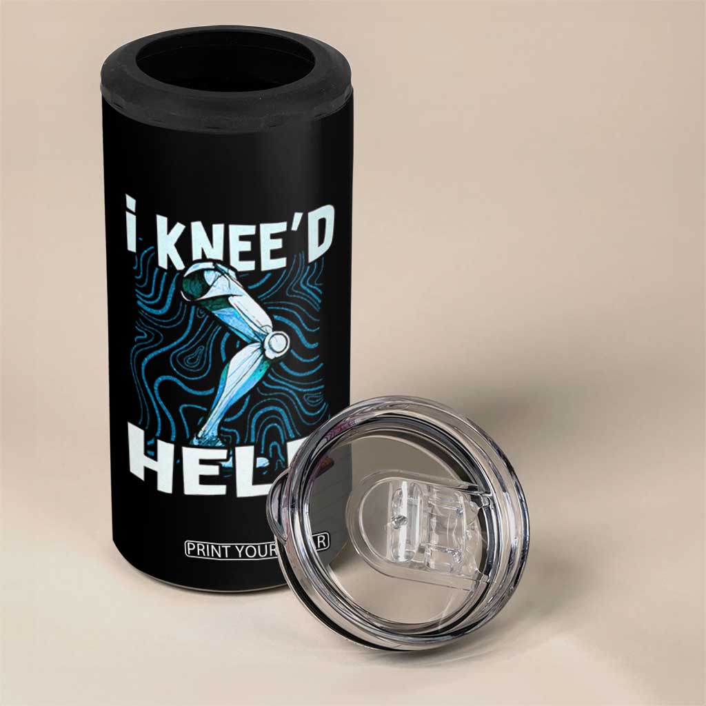 Funny Knee Replacement Surgery 4 in 1 Can Cooler Tumbler I Knee'd Help Bones Injury Recovery TS02 Print Your Wear
