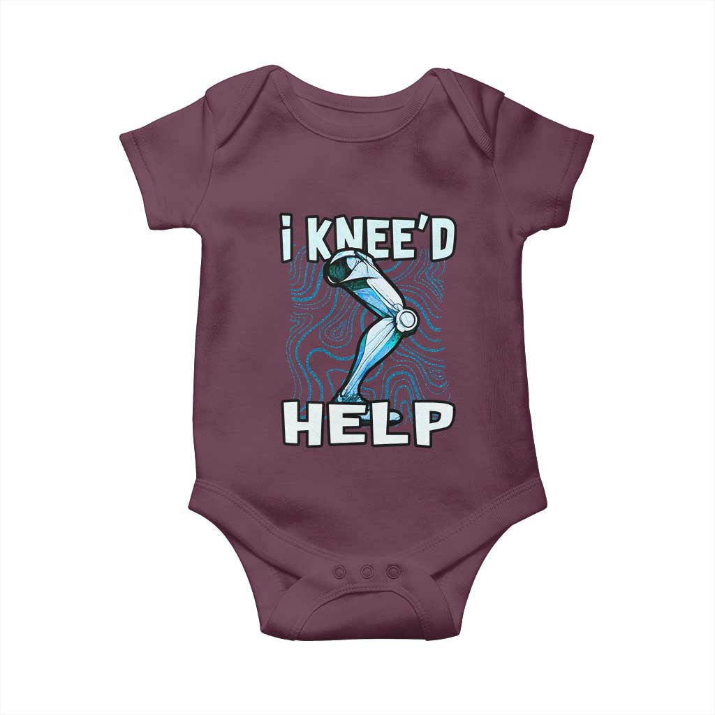 Funny Knee Replacement Surgery Baby Onesie I Knee'd Help Bones Injury Recovery TS02 Maroon Print Your Wear