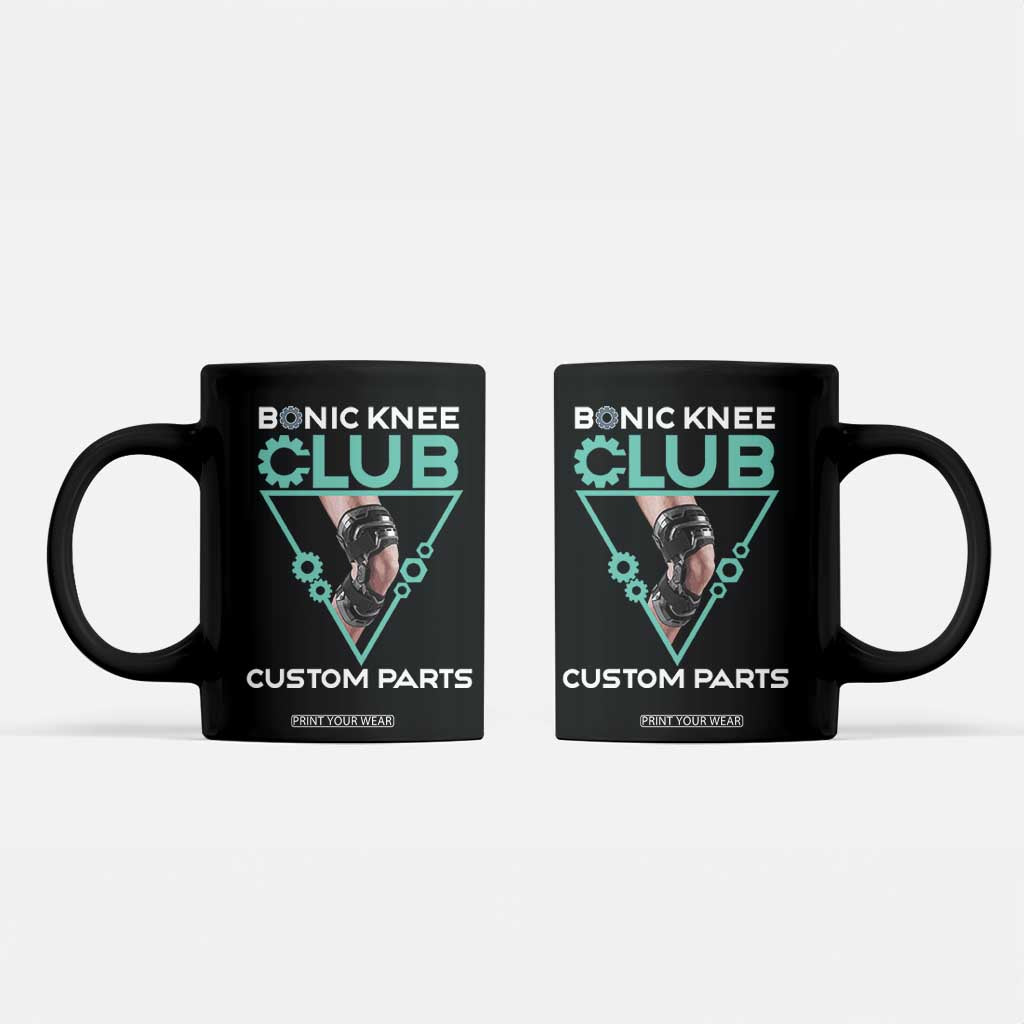 Funny Knee Replacement Surgery Coffee Mug Bionic Knee Club Custom Parts TS02 Black Print Your Wear