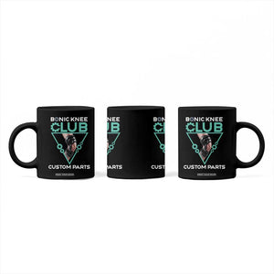 Funny Knee Replacement Surgery Coffee Mug Bionic Knee Club Custom Parts TS02 Print Your Wear
