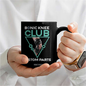 Funny Knee Replacement Surgery Coffee Mug Bionic Knee Club Custom Parts TS02 Print Your Wear