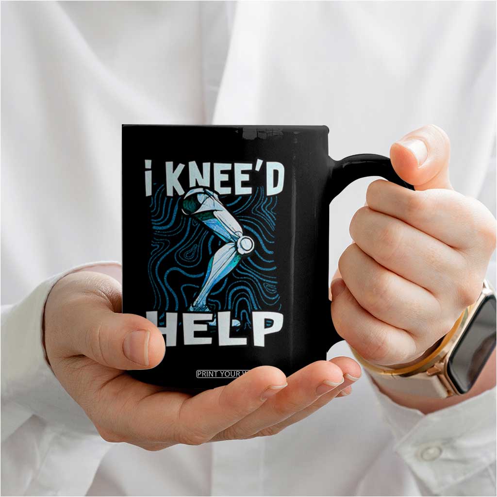 Funny Knee Replacement Surgery Coffee Mug I Knee'd Help Bones Injury Recovery TS02 Print Your Wear