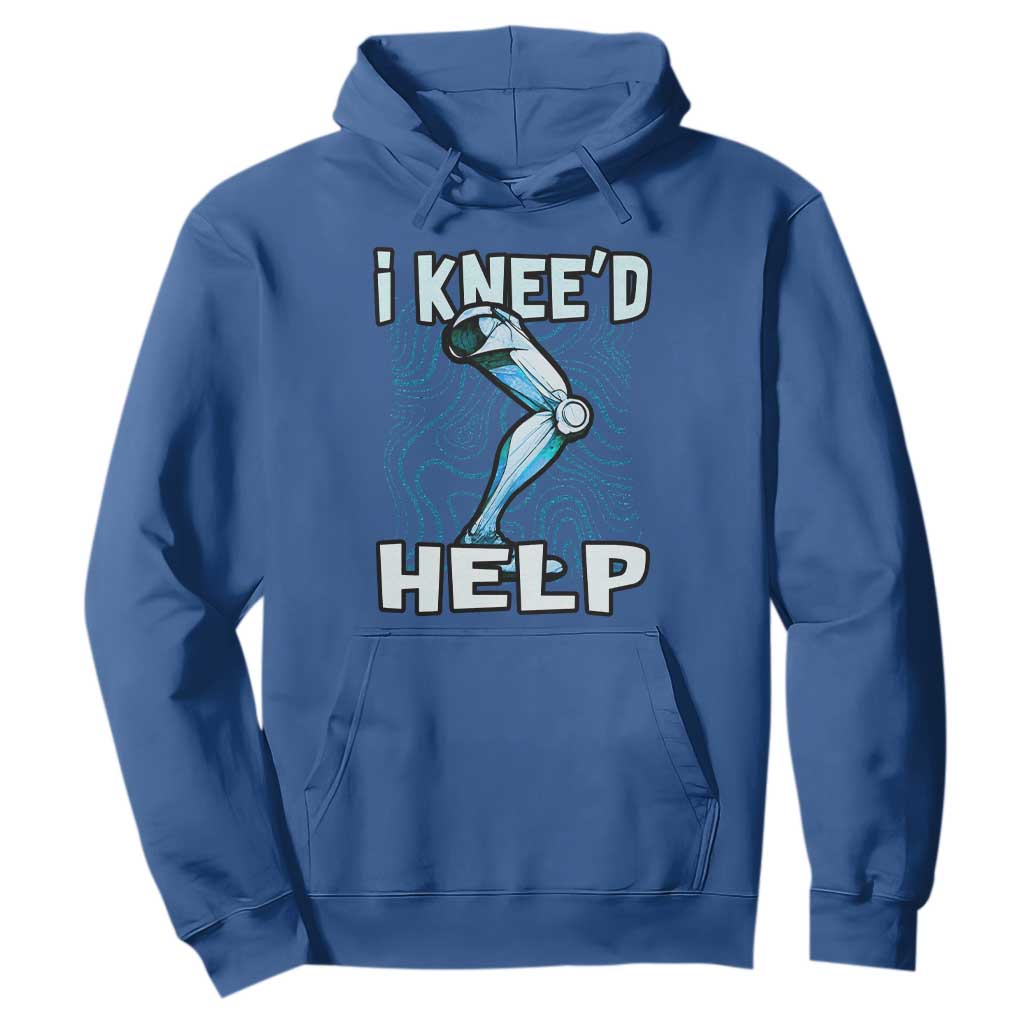 Funny Knee Replacement Surgery Hoodie I Knee'd Help Bones Injury Recovery TS02 Royal Blue Print Your Wear