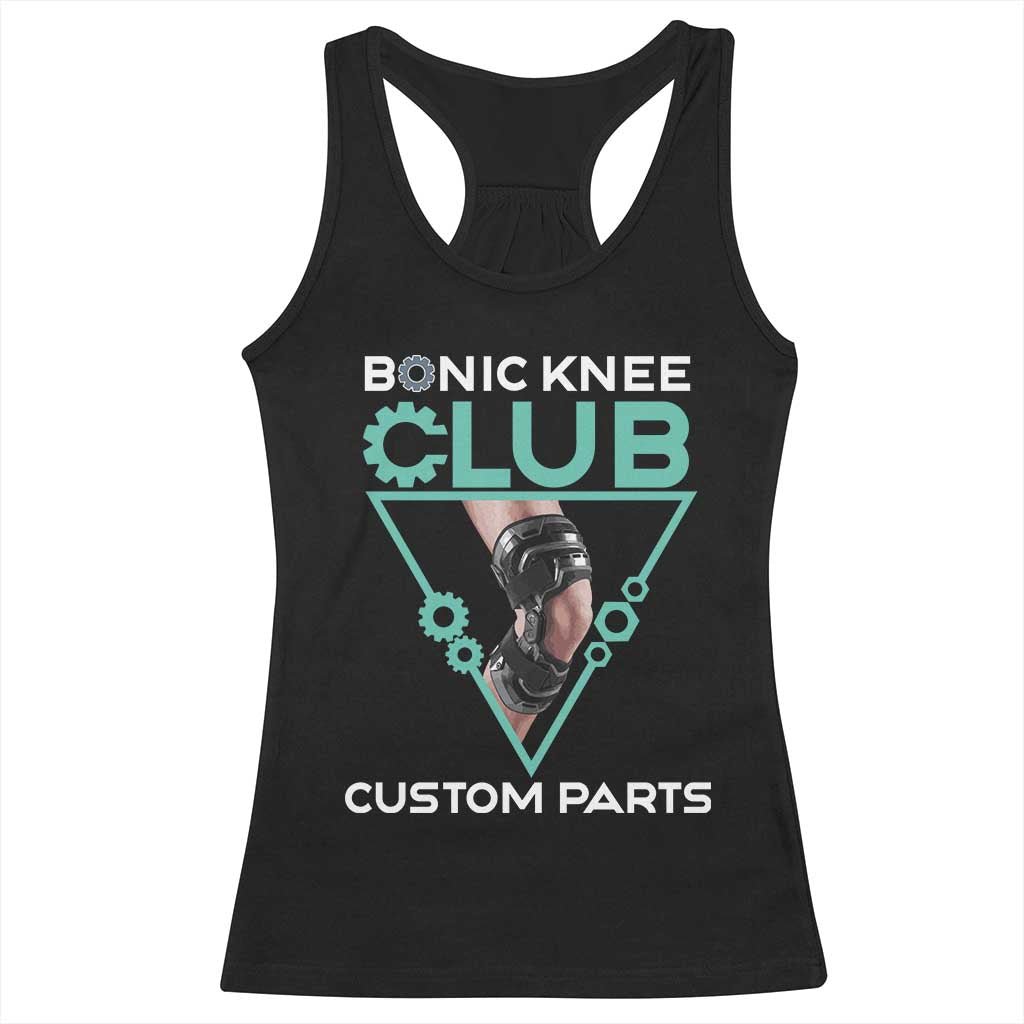 Funny Knee Replacement Surgery Racerback Tank Top Bionic Knee Club Custom Parts TS02 Black Print Your Wear