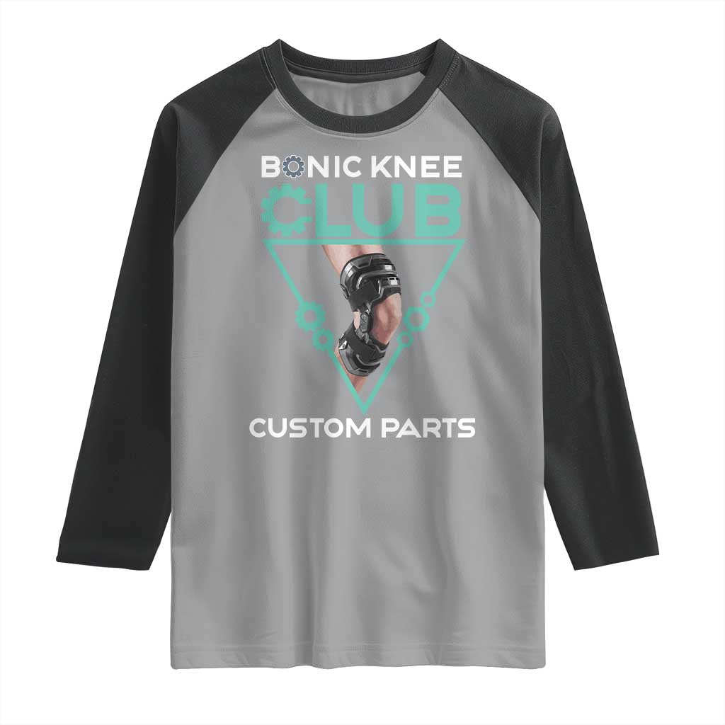 Funny Knee Replacement Surgery Raglan Shirt Bionic Knee Club Custom Parts TS02 Sport Gray Black Print Your Wear