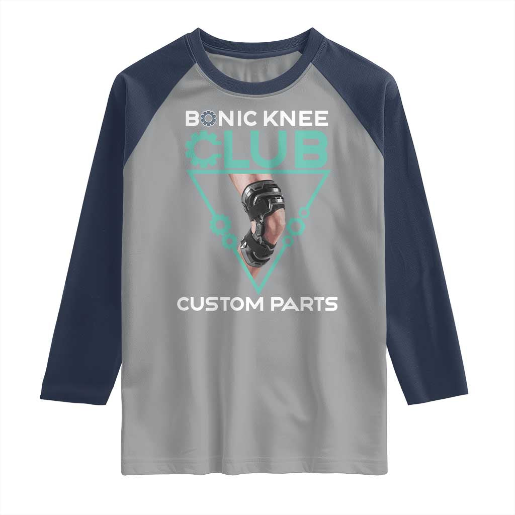 Funny Knee Replacement Surgery Raglan Shirt Bionic Knee Club Custom Parts TS02 Sport Gray Navy Print Your Wear