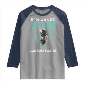 Funny Knee Replacement Surgery Raglan Shirt Bionic Knee Club Custom Parts TS02 Sport Gray Navy Print Your Wear