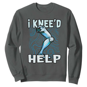 Funny Knee Replacement Surgery Sweatshirt I Knee'd Help Bones Injury Recovery TS02 Dark Heather Print Your Wear