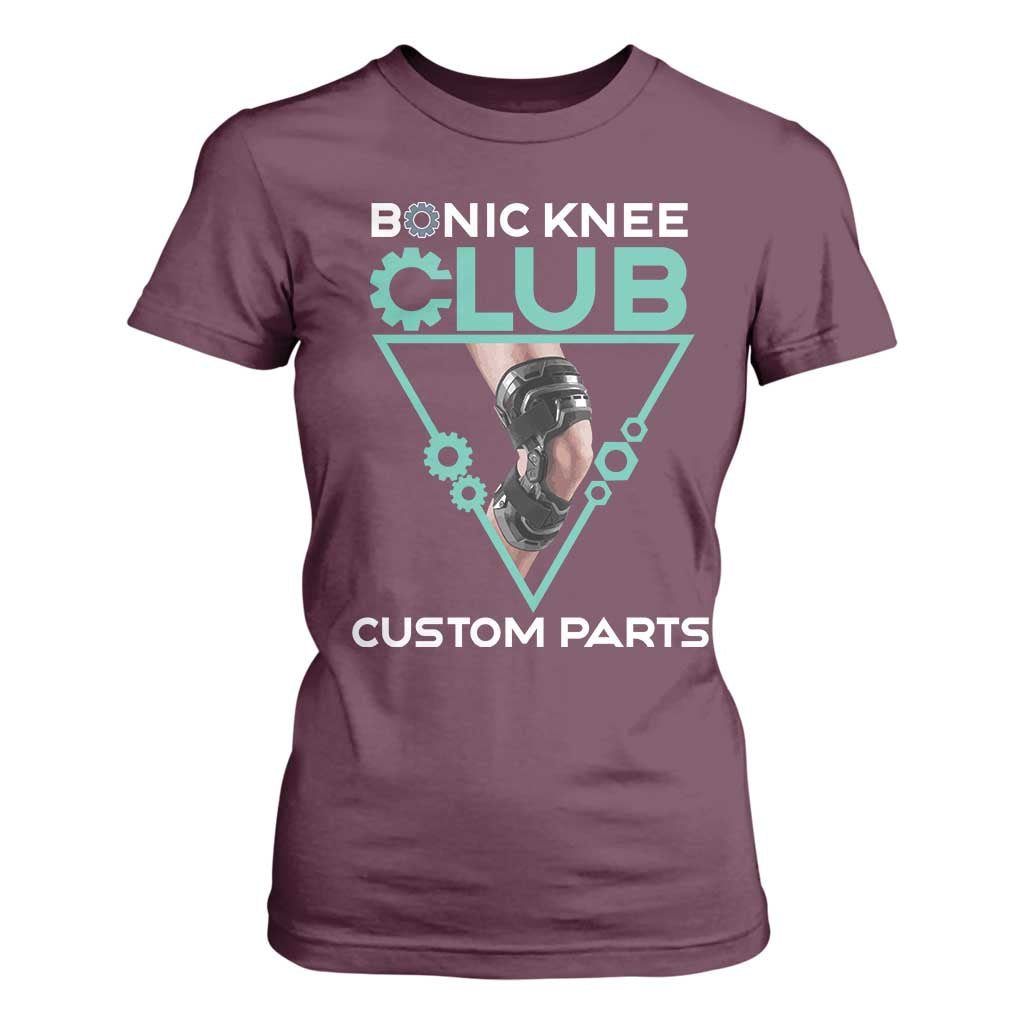 Funny Knee Replacement Surgery T Shirt For Women Bionic Knee Club Custom Parts TS02 Maroon Print Your Wear