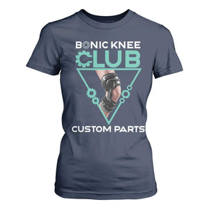 Funny Knee Replacement Surgery T Shirt For Women Bionic Knee Club Custom Parts TS02 Navy Print Your Wear