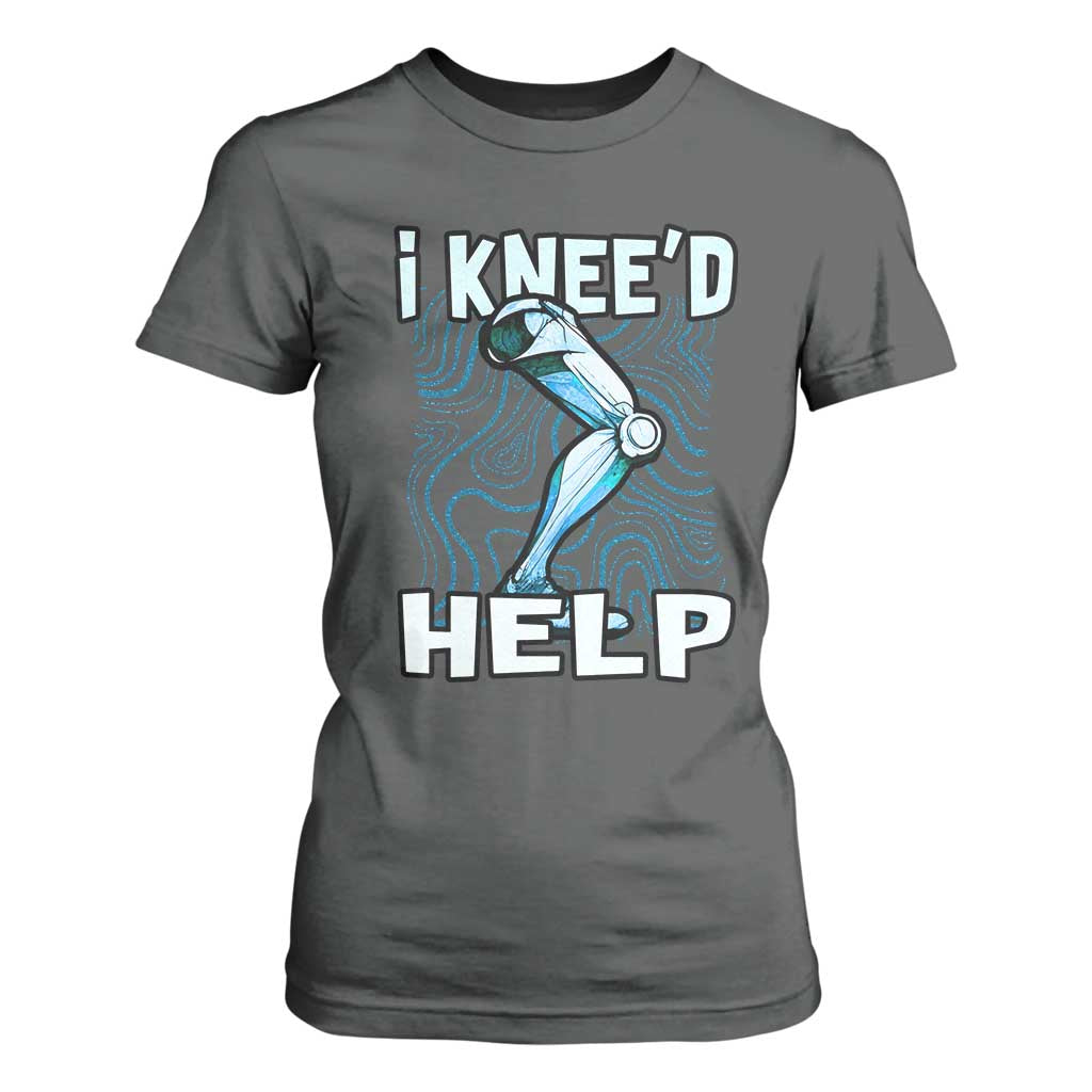 Funny Knee Replacement Surgery T Shirt For Women I Knee'd Help Bones Injury Recovery TS02 Dark Heather Print Your Wear