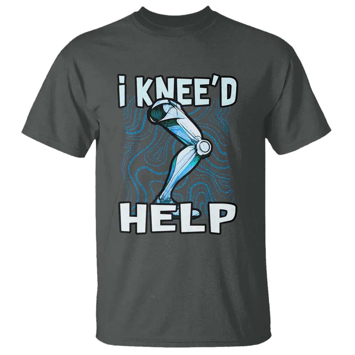 Funny Knee Replacement Surgery T Shirt I Knee'd Help Bones Injury Recovery TS02 Dark Heather Print Your Wear