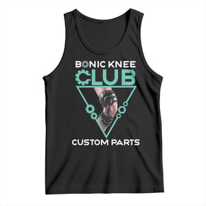 Funny Knee Replacement Surgery Tank Top Bionic Knee Club Custom Parts TS02 Black Print Your Wear
