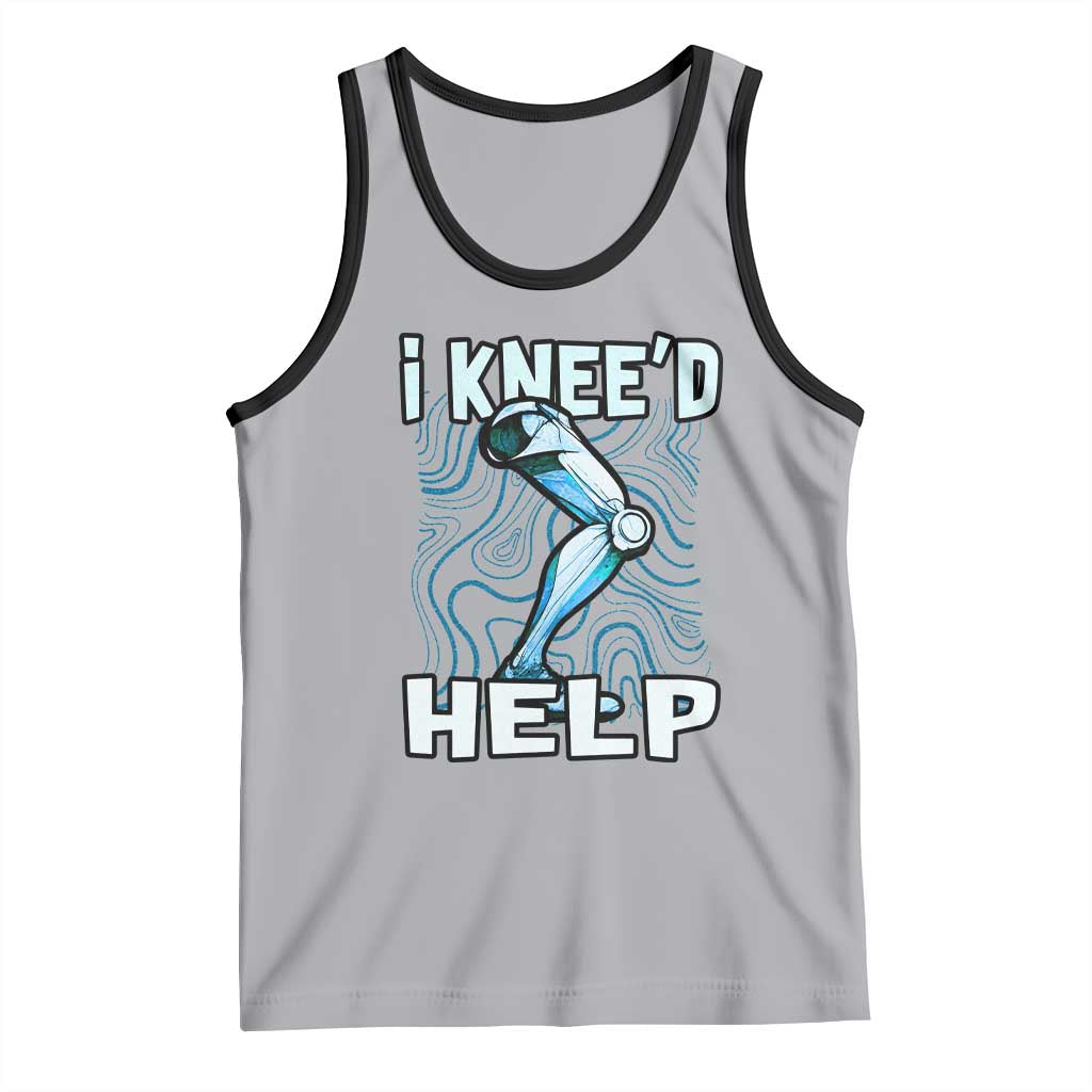 Funny Knee Replacement Surgery Tank Top I Knee'd Help Bones Injury Recovery TS02 Athletic Heather Black Print Your Wear