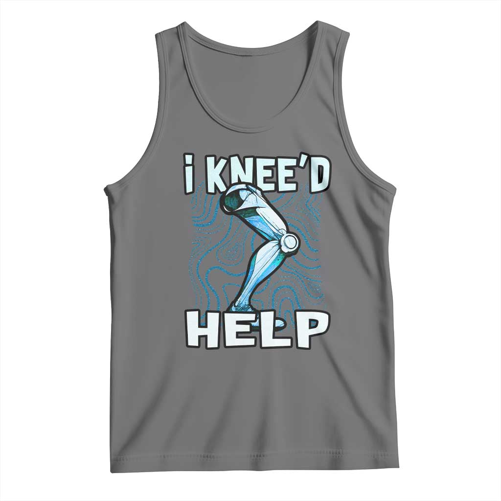 Funny Knee Replacement Surgery Tank Top I Knee'd Help Bones Injury Recovery TS02 Black Heather Print Your Wear
