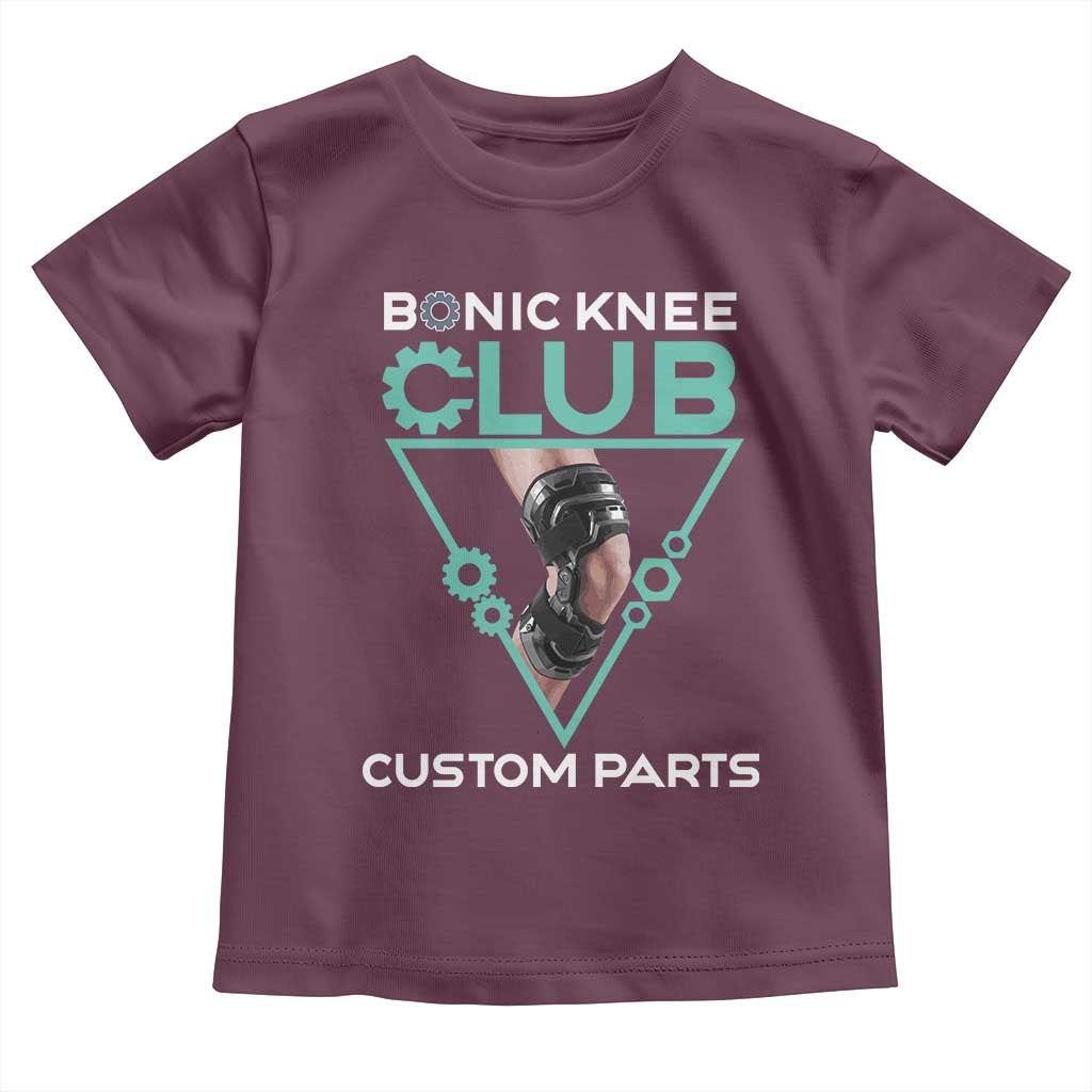 Funny Knee Replacement Surgery Toddler T Shirt Bionic Knee Club Custom Parts TS02 Maroon Print Your Wear