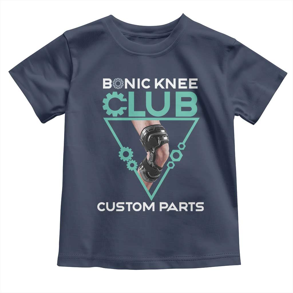 Funny Knee Replacement Surgery Toddler T Shirt Bionic Knee Club Custom Parts TS02 Navy Print Your Wear