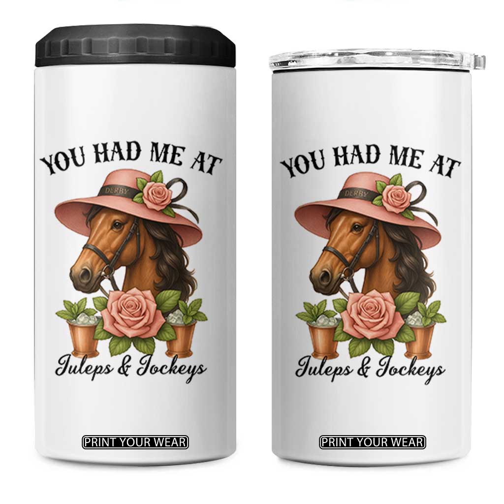 Funny Ky Derby Horse Racing 4 in 1 Can Cooler Tumbler You Had Me At Juleps and Jockeys TS02 One Size: 16 oz White Print Your Wear