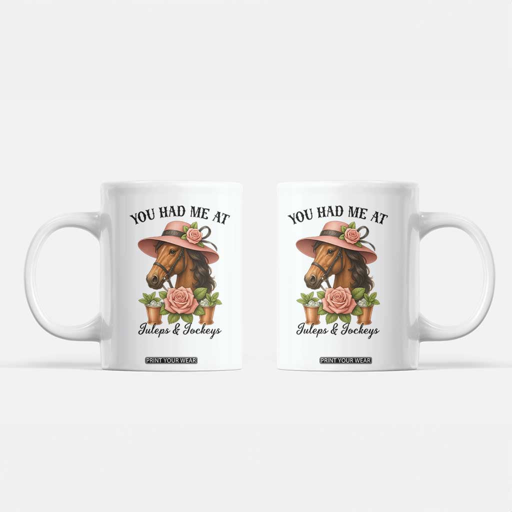 Funny Ky Derby Horse Racing Coffee Mug You Had Me At Juleps and Jockeys TS02 White Print Your Wear