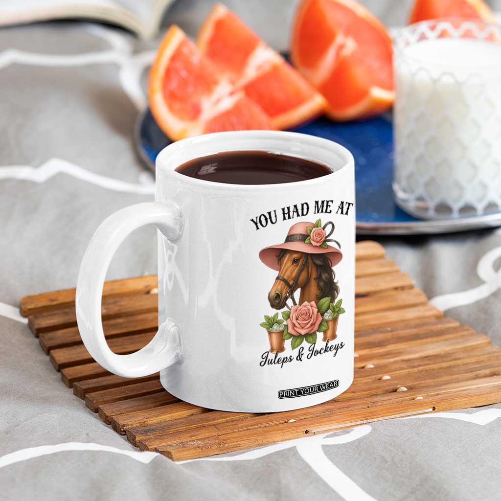 Funny Ky Derby Horse Racing Coffee Mug You Had Me At Juleps and Jockeys TS02 Print Your Wear