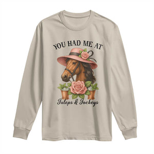 Funny Ky Derby Horse Racing Long Sleeve Shirt You Had Me At Juleps and Jockeys TS02 Sand Print Your Wear