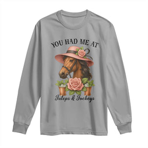Funny Ky Derby Horse Racing Long Sleeve Shirt You Had Me At Juleps and Jockeys TS02 Sport Gray Print Your Wear