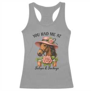Funny Ky Derby Horse Racing Racerback Tank Top You Had Me At Juleps and Jockeys TS02 Sport Gray Print Your Wear