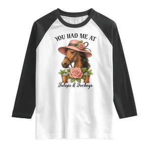 Funny Ky Derby Horse Racing Raglan Shirt You Had Me At Juleps and Jockeys TS02 White Black Print Your Wear