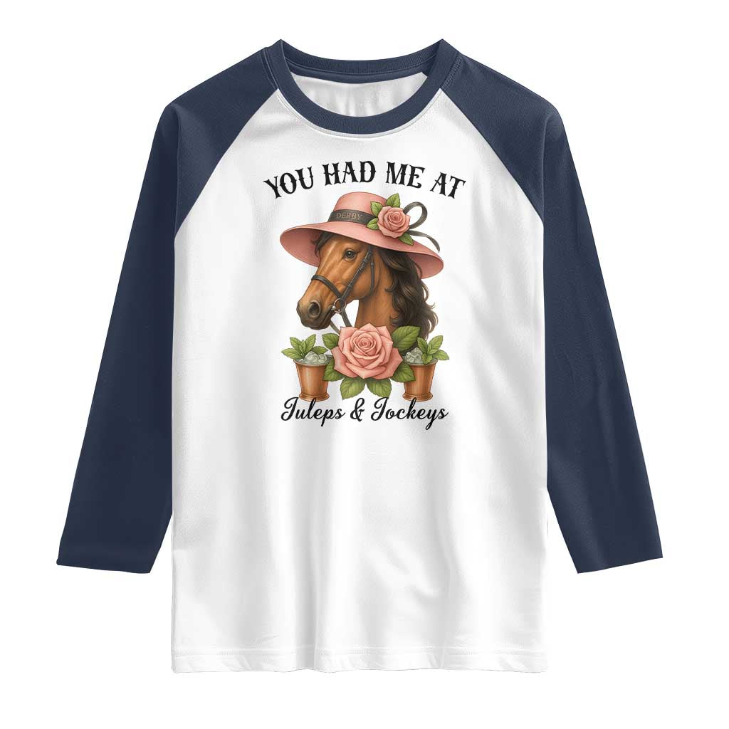 Funny Ky Derby Horse Racing Raglan Shirt You Had Me At Juleps and Jockeys TS02 White Navy Print Your Wear