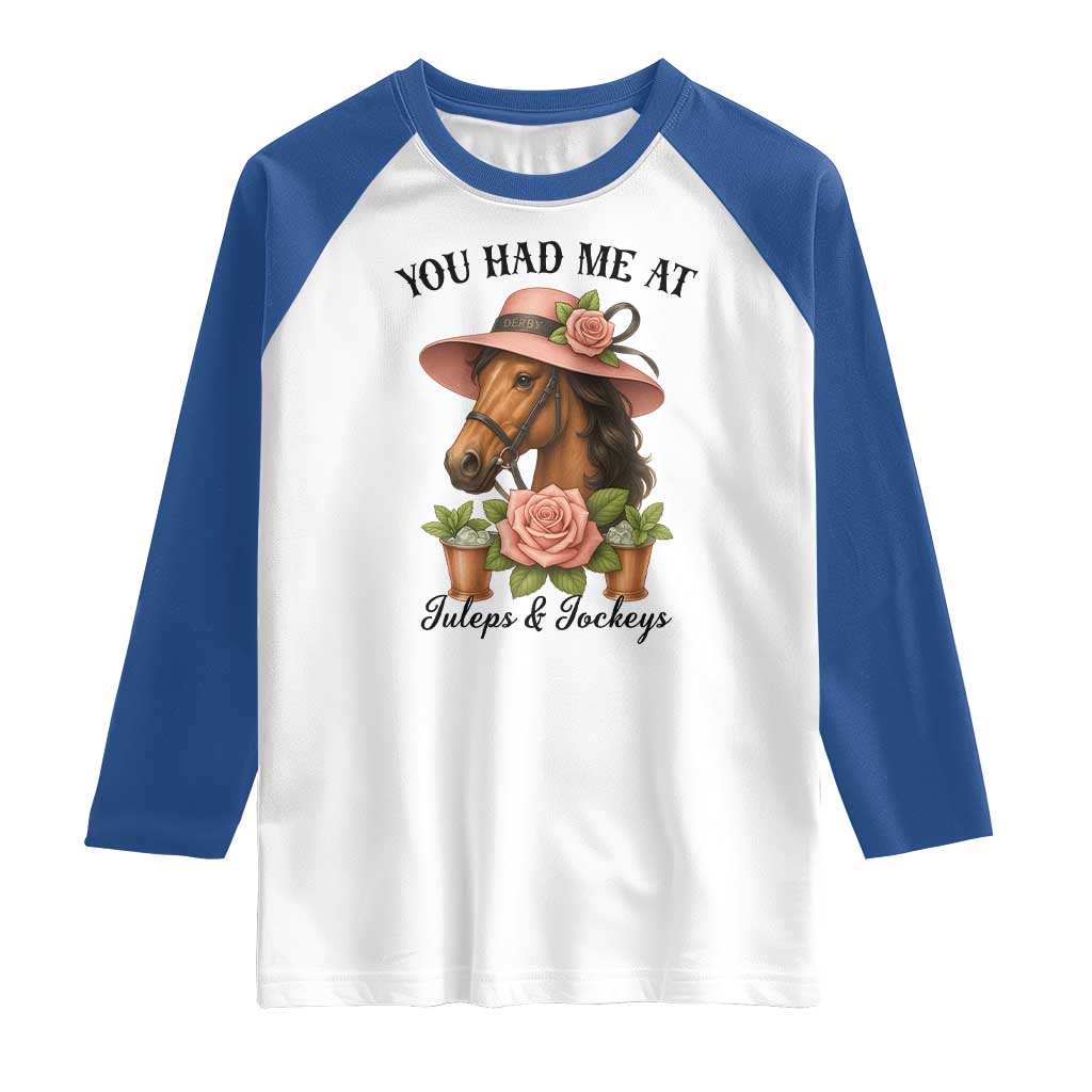 Funny Ky Derby Horse Racing Raglan Shirt You Had Me At Juleps and Jockeys TS02 White Royal Print Your Wear